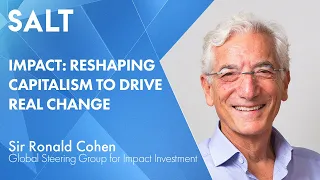 Ronald Cohen: Driving Change with Impact Investing | SALT Talks #246