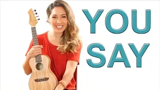 You Say - Lauren Daigle EASY Ukulele Tutorial with Fingerpicking and Play Along