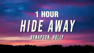 [1 HOUR] Synapson - Hide Away (Lyrics) ft. Holly