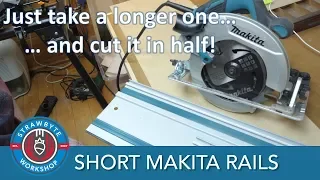 Making Shorter Makita Guide Rails | 2 Rails For the Price of 1 | Tool Review