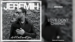 Jeremih - Love Don't Change (432Hz)