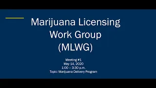 Marijuana Licensing Work Group Meeting - May 14, 2020