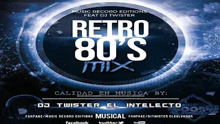 Retro 80's Mix 🌑 DJ Twister Calidad De Música - Music Record Editions