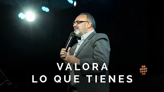 VALORA LO QUE TIENES | Manuel Bireni