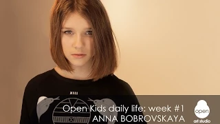 Open Kids daily life: Week #1 Anna Bobrovskaya