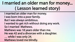 I married an older man for money...( Lesson learned story)