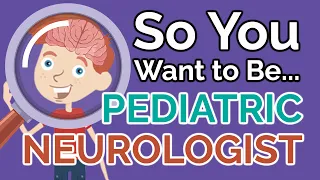 So You Want to Be a PEDIATRIC NEUROLOGIST [Ep. 45]