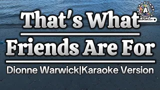 That's What Friends Are For-Dionne Warwick|Karaoke Version