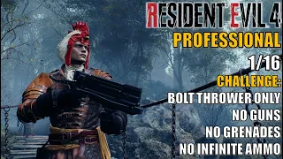 Can I Survive with Bolt Thrower Only? (1/16) | Professional | RESIDENT EVIL 4 REMAKE CHALLENGE
