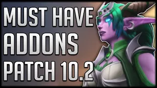 MUST HAVE ADDONS In Patch 10.2 Dragonflight