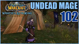 Let's Play WoW - WOTLK Classic - Undead Mage - Part 102 | Fresh Server Skyfury Gameplay Walkthrough