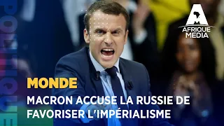 MACRON ACCUSE LA RUSSIE DE FAVORISER LE RETOUR DE L'IMPÉRIALISME. ISSA DIAWARA S'EXPRIME