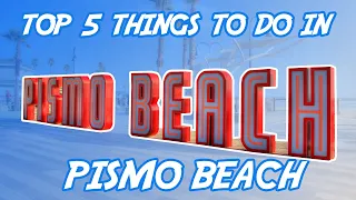 What To Do in Pismo Beach | California | SoCal Summer