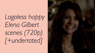 Logoless underrated happy Elena Gilbert scenes(720p)[+MEGA LINK]