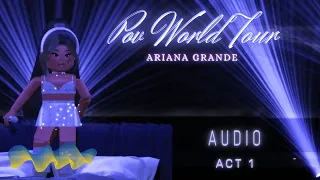 [Extra version] POV World Tour - Ariana Grande - Act 1 - Audio - Concept