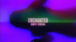 Enchanted I Sensual Chill Lofi Mix I Bedroom & Midnight Music