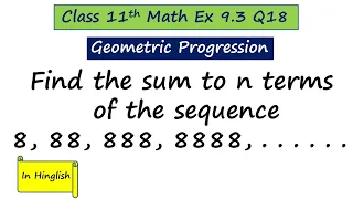 Find the sum to n terms of the sequence 8, 88, 888, 8888, . . . .