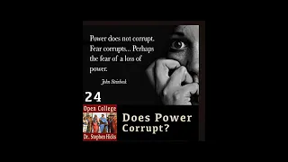 Does Power Corrupt? | Open  College No. 24 | Stephen Hicks