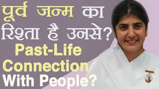 Past-Life Connection With People?: Ep 26: Subtitles English: BK Shivani