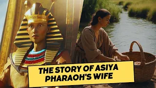 Story of Asiya Pharaoh's wife|The faith of Pharaoh's wife|Hadith about Asiya wife of Pharaoh