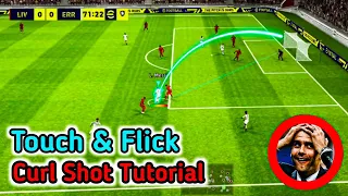 Curl Shot Tutorial [ Touch and Flick ]  efootball 2023 mobile