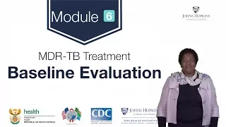 MDR-TB Module 6: Baseline Evaluation and Ongoing Management