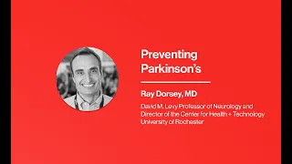 Preventing Parkinson's with Ray Dorsey