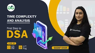 Time complexity and analysis| First Step to DSA | Sadaf Khan | GeeksforGeeks School