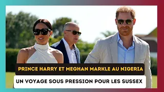 Prince Harry et Meghan Markle au Nigeria : Un Voyage à Haut Risque