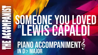 SOMEONE YOU LOVED - LEWIS CAPALDI - Piano Accompaniment - Karaoke