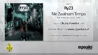 09. Ry23 - Nie Zwalniam Tempa feat. Sheller, Słoń (prod. Tołek)