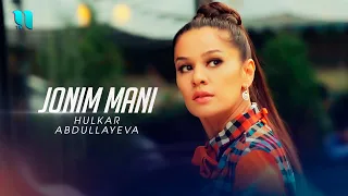 Hulkar Abdullaeva - Jonim mani (Official Music Video)