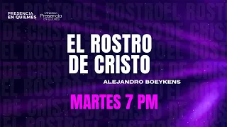 | "El Rostro De Cristo" | Pr. Alejandro Boeykens | MARTES  7PM | EN VIVO