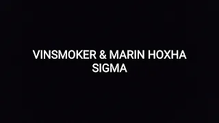 VINSMOKER × MARIN HOXHA - SIGMA
