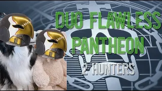 Duo Flawless Pantheon on Hunters