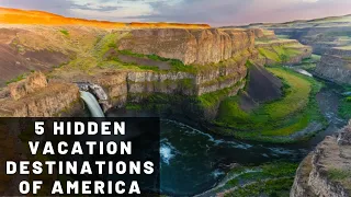 5 Hidden Vacation Destinations Of America