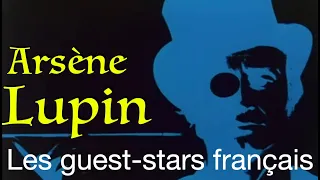 Arsène Lupin, les "guest-stars"français". G. Descrières. Partie 2.