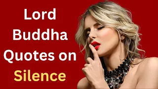 Top Buddha Quotes On Silence | Buddha Silence Quotes Explained Silence Quotes