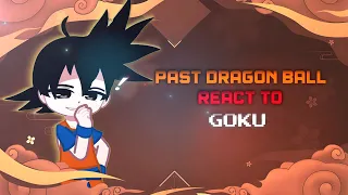 Past Dragon Ball Characters || React To Goku || Dbz React || Gacha react