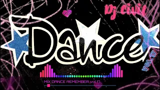 Mix Dance Remember 90' 2000' vol.17 Dj Civil 🎵 💜