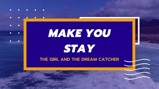 Make You Stay - Karaoke - The Girl And The Dreamcatcher