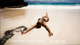 Lizot Feat. Emelie Cyreus - On The Top