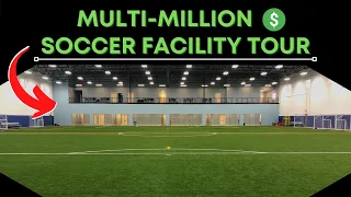 Multi-Million $ Soccer Facility Tour