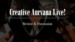 Creative Aurvana Live! Review & Discussion