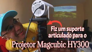 Como fazer um suporte articulado para o projetor Magcubic HY300