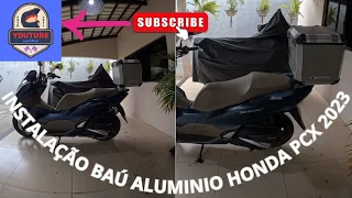 INSTALAÇÃO BAÚ DE ALUMÍNIO HONDA PCX 160 2023