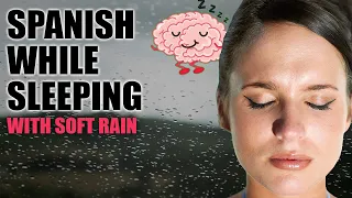 Spanish While Sleeping: Beginner Lessons With Soft Rain Sound