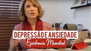 Depressão e ansiedade - epidemia mundial - Ana Beatriz Barbosa Silva