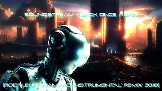 BEST EURODANCE 2018 SOUNDSTREAM   back once again RODRI EUROMANIAKO INSTRUMENTAL REMIX 2018