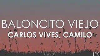 Camilo, Carlos Vives - Baloncito Viejo (Letra)